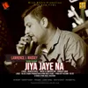 About Jiya Jaye Na Song